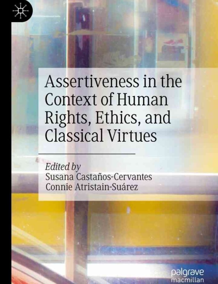 Assertiveness in the Context of Human Rights, Ethics, and Classical Virtues