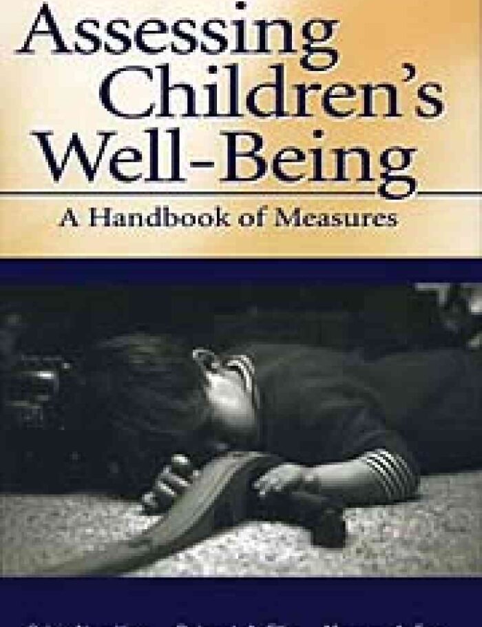 Assessing Children's Well-Being: A Handbook of Measures