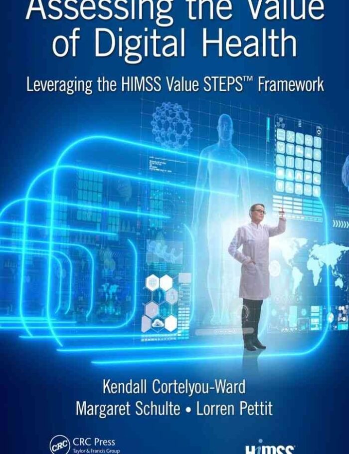 Assessing the Value of Digital Health: Leveraging the HIMSS Value STEPSâ„¢ Framework