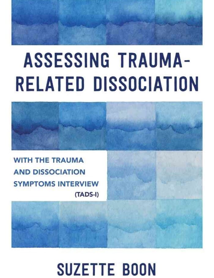 Assessing Trauma-Related Dissociation: With the Trauma and Dissociation Symptoms Interview (TADS-I)