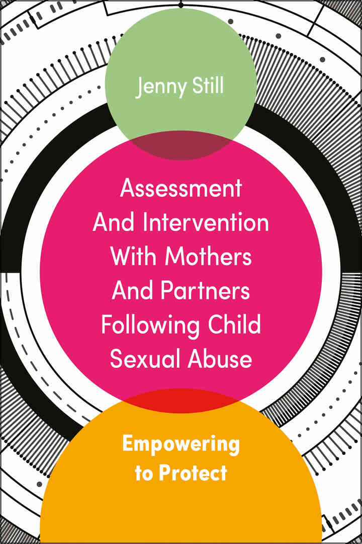 Assessment and Intervention with Mothers and Partners Following Child Sexual Abuse: Empowering to Protect