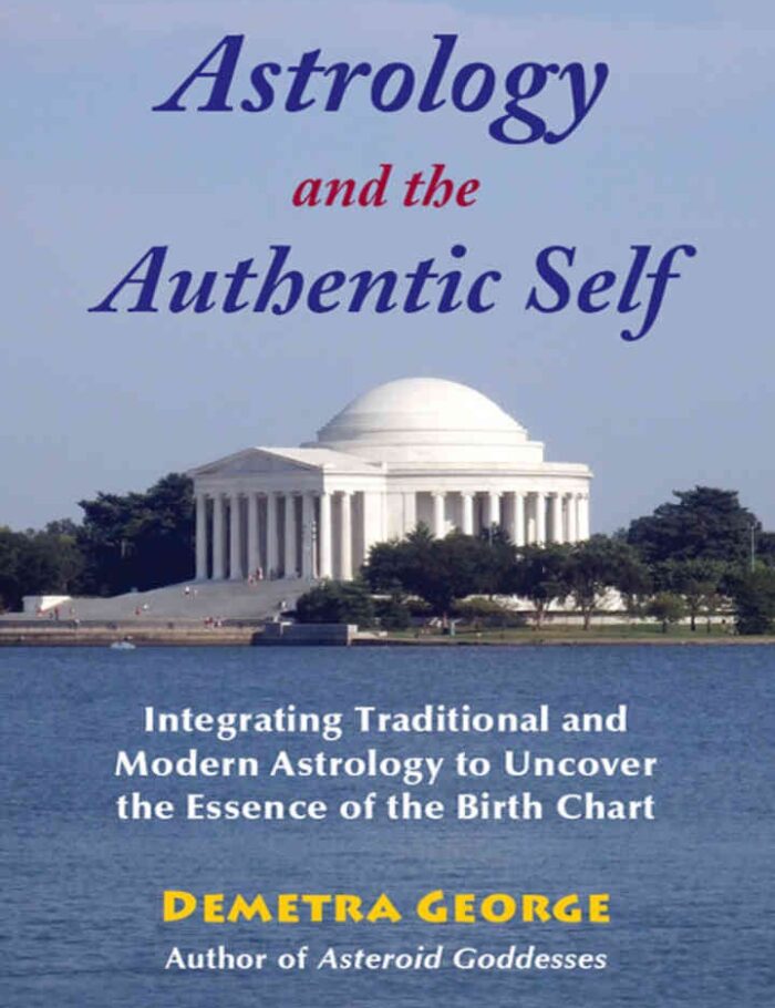 Astrology and the Authentic Self: Traditional Astrology for the Modern Mind
