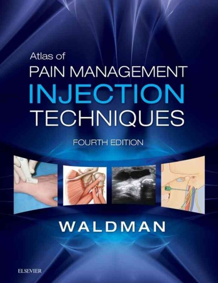 Atlas of Pain Management Injection Techniques Newer Edition Available, 4th Edition