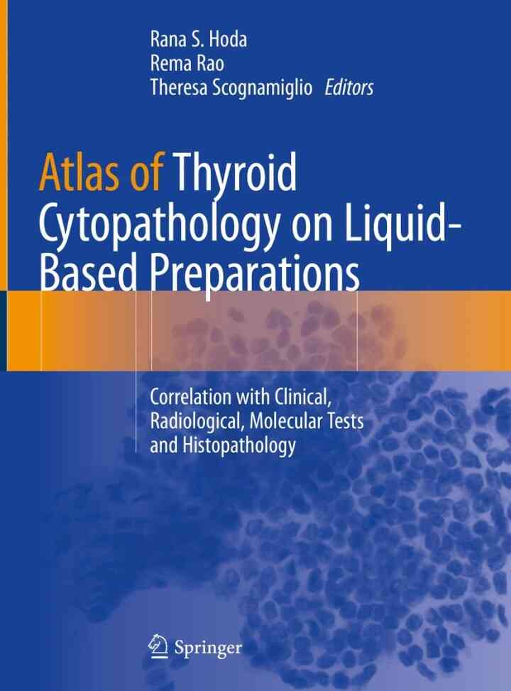 Atlas of Thyroid Cytopathology on Liquid-Based Preparations: Correlation with Clinical Radiological Molecular Tests and Histopathology