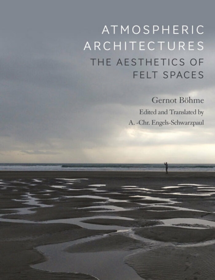 Atmospheric Architectures: The Aesthetics of Felt Spaces
