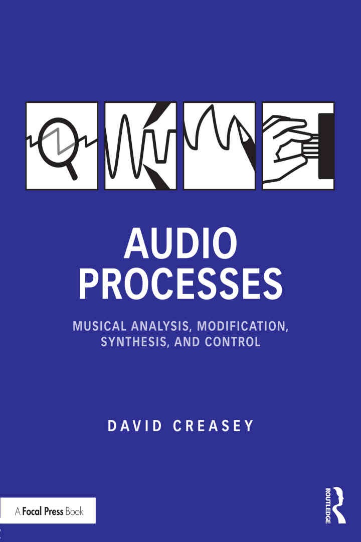 Audio Processes: Musical Analysis, Modification, Synthesis, and Control