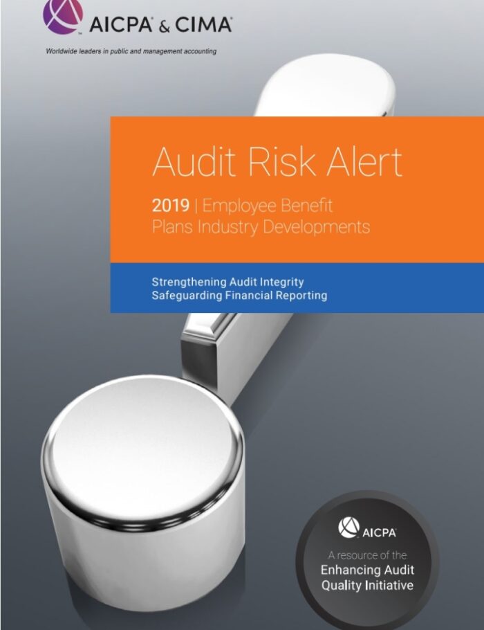 Audit Risk Alert: Employee Benefit Plans Industry Developments 2019