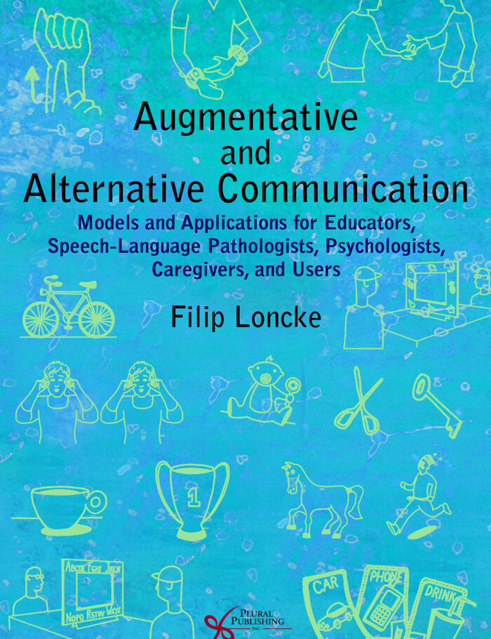 Augmentative and Alternative Communication: Models and Applications for Educators, Speech-Language Pathologists, Psychologists, Caregivers, and Users