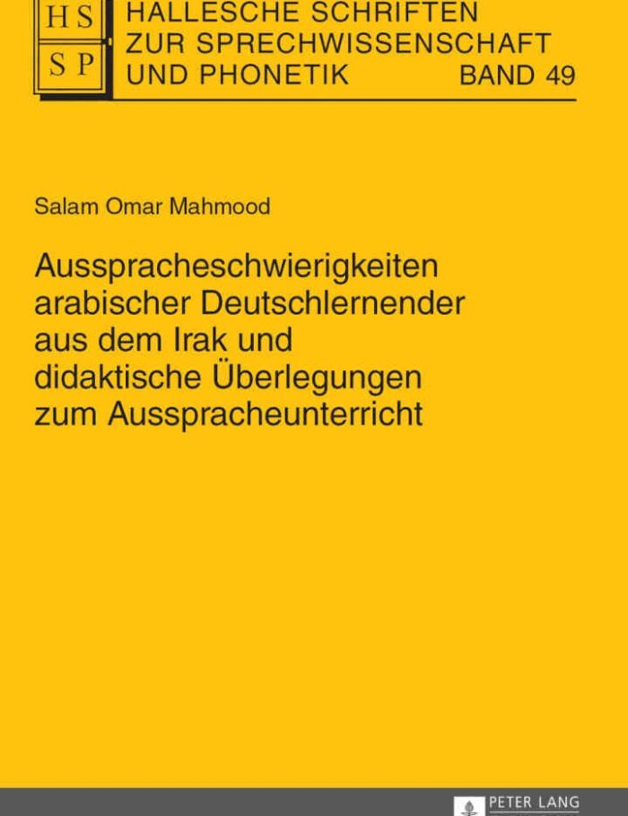 Ausspracheschwierigkeiten arabischer Deutschlernender aus dem Irak und didaktische Ãœberlegungen zum Ausspracheunterricht