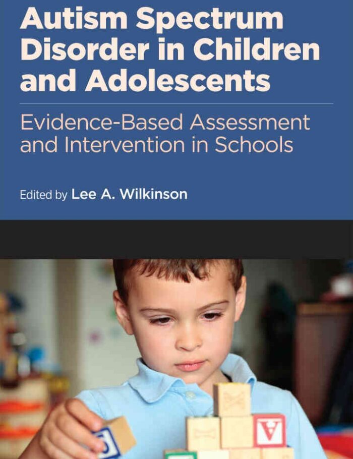 Autism Spectrum Disorder in Children and Adolescents: Evidence-Based Assessment and Intervention in Schools