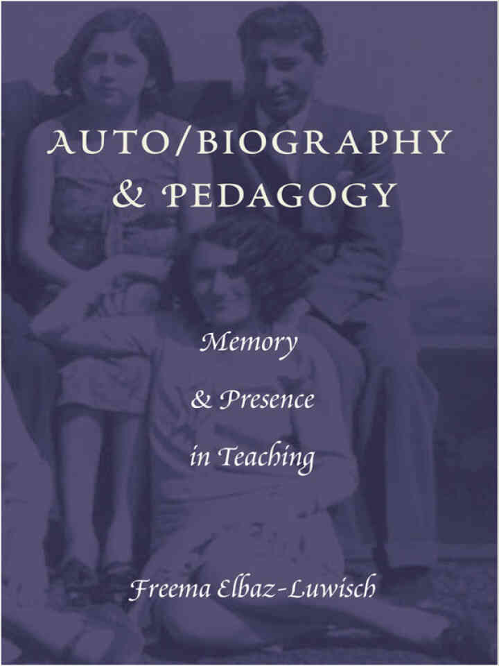 Auto/biography & Pedagogy: Memory & Presence in Teaching