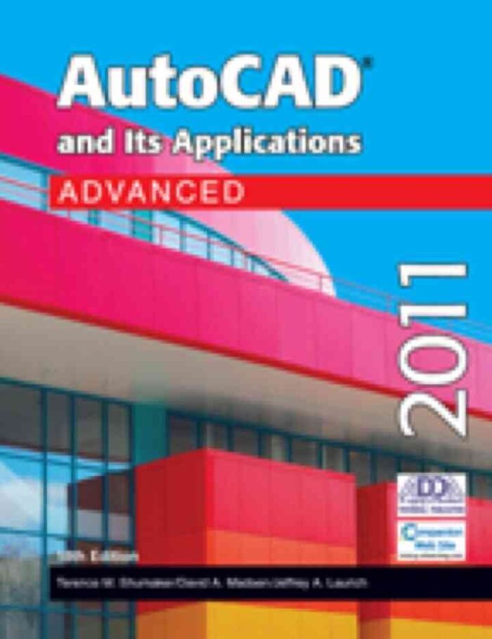 AutoCAD and Its Applications Advanced 2011, 18th Edition