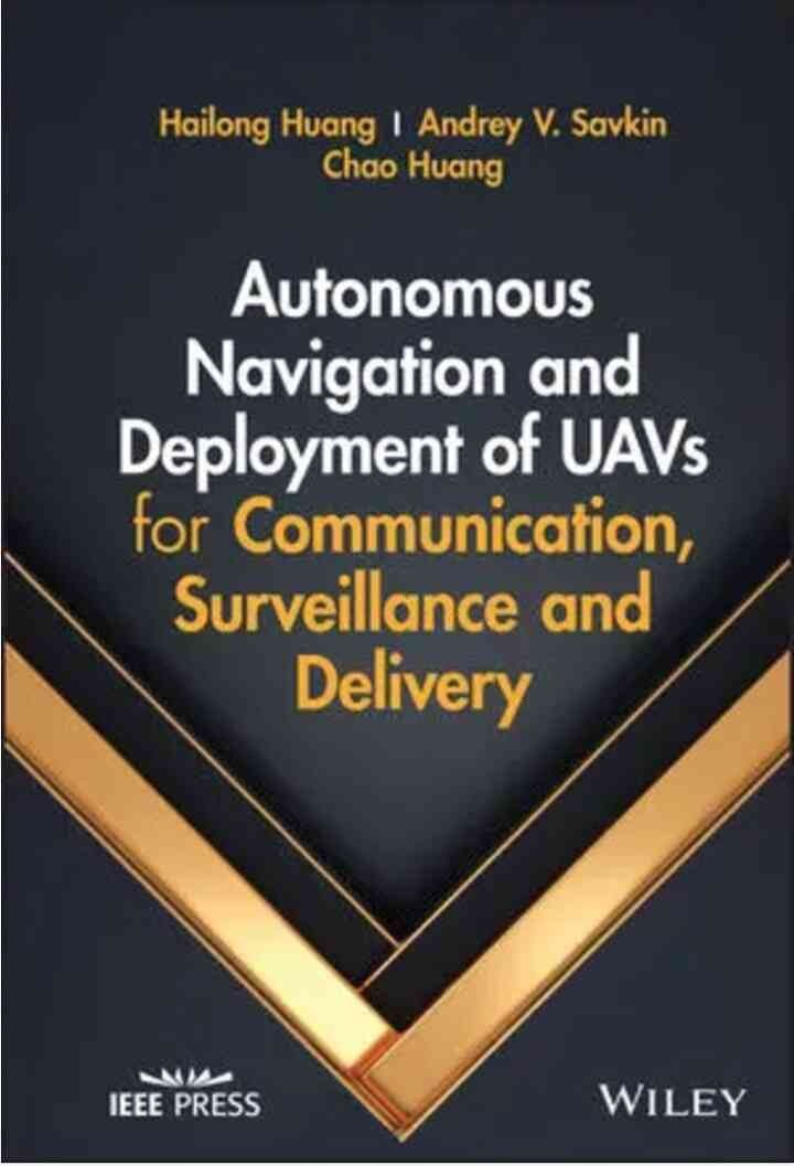 Autonomous Navigation and Deployment of UAVs for Communication, Surveillance and Delivery, 1st Edition