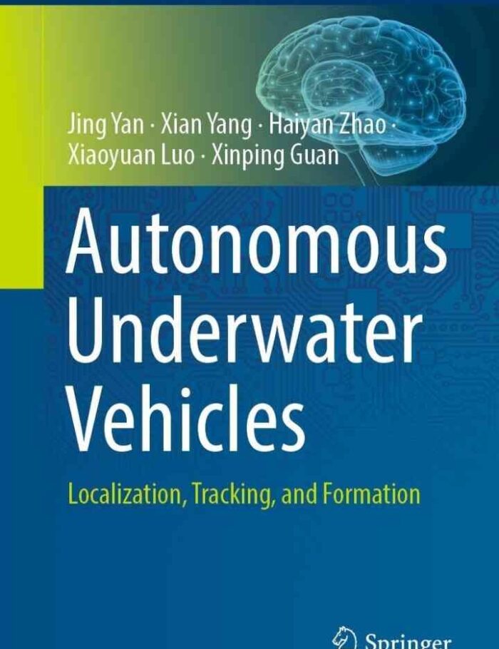Autonomous Underwater Vehicles: Localization, Tracking, and Formation