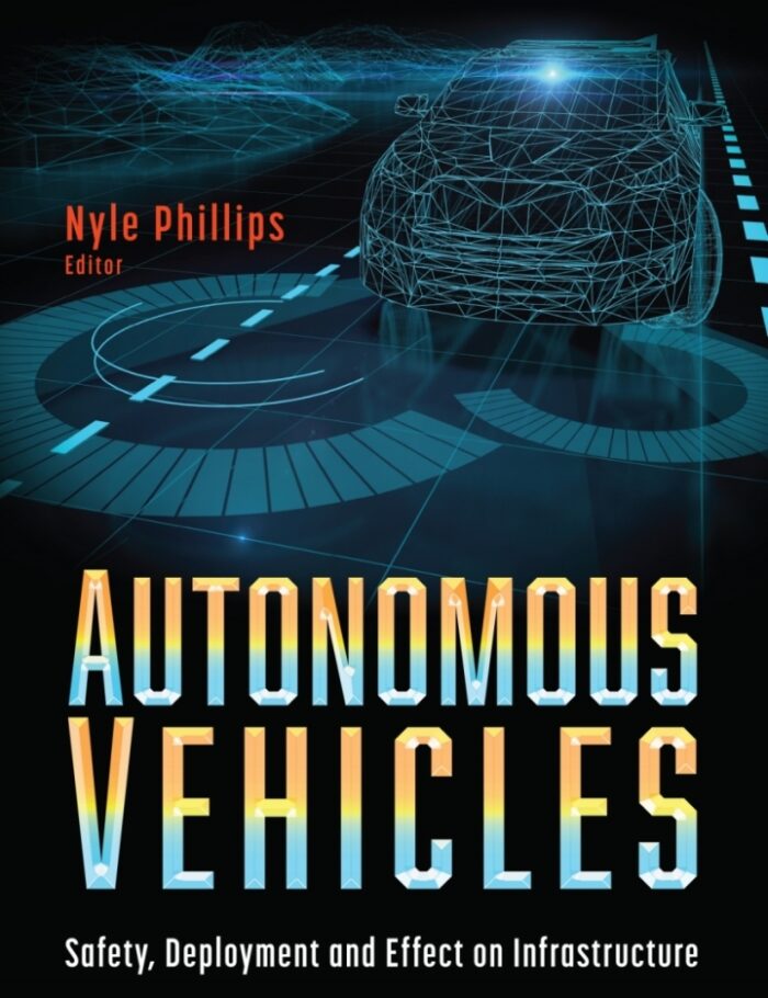Autonomous Vehicles: Safety, Deployment and Effect on Infrastructure