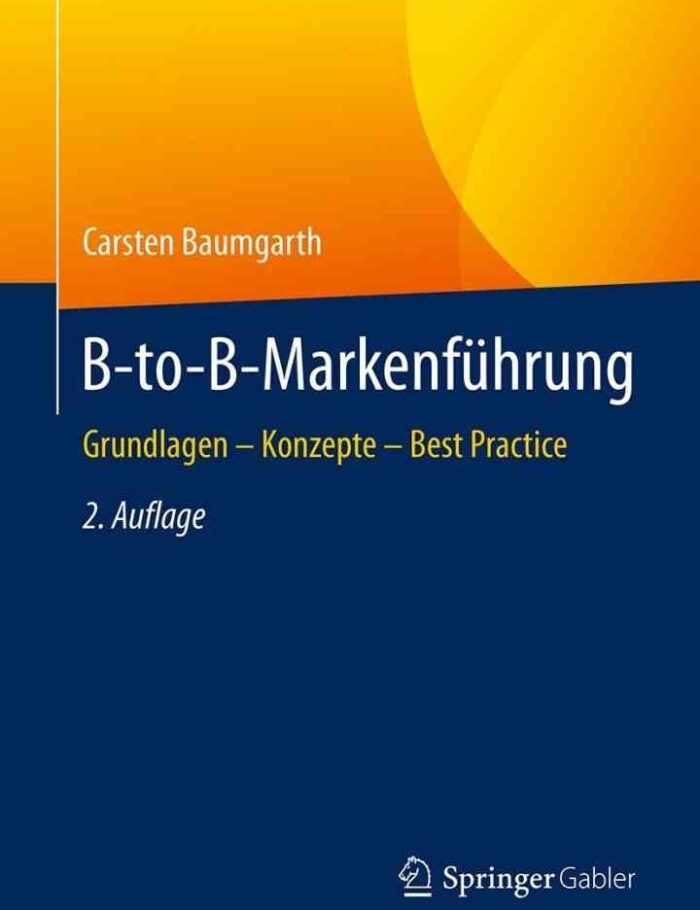 B-to-B-MarkenfÃ¼hrung: Grundlagen - Konzepte - Best Practice
