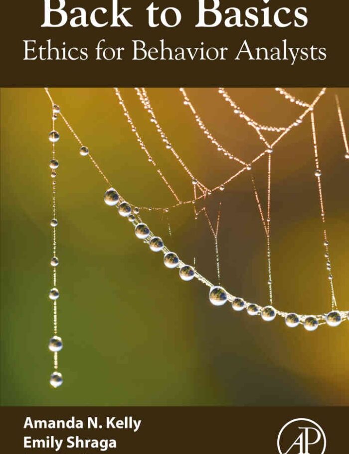 Back to Basics: Ethics for Behavior Analysts, 1st Edition