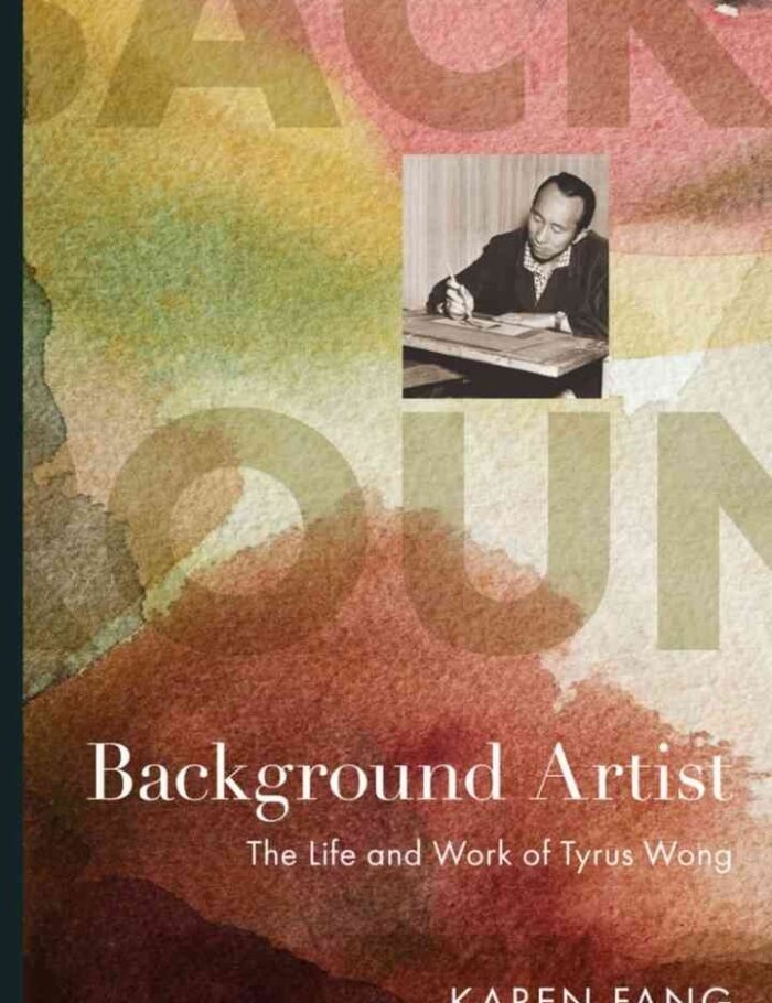 Background Artist: The Life and Work of Tyrus Wong