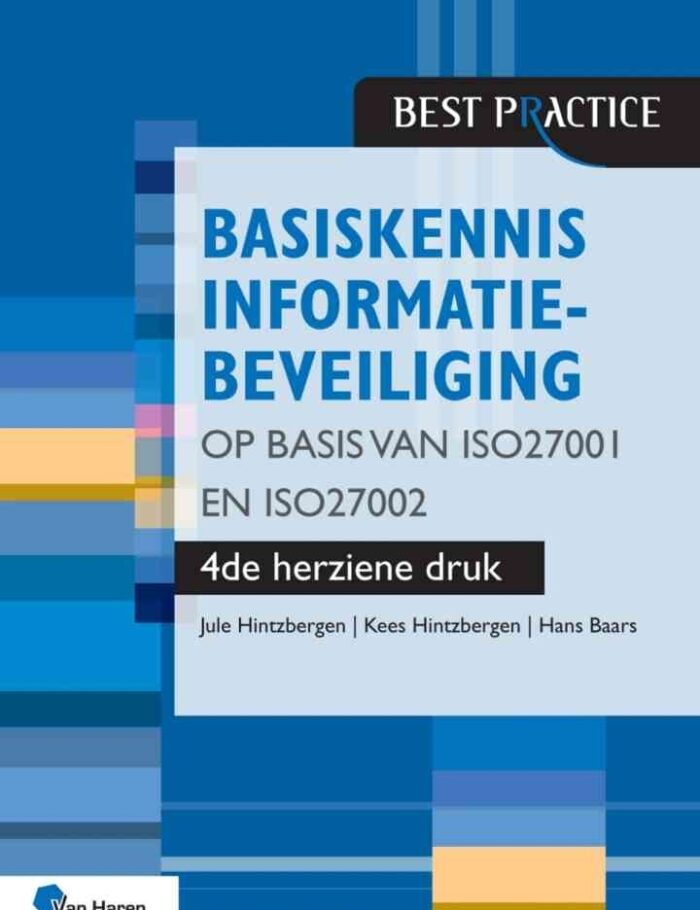 Basiskennis informatiebeveiliging op basis van ISO27001 en ISO27002 â€“ 4de herziene druk, 4th Edition