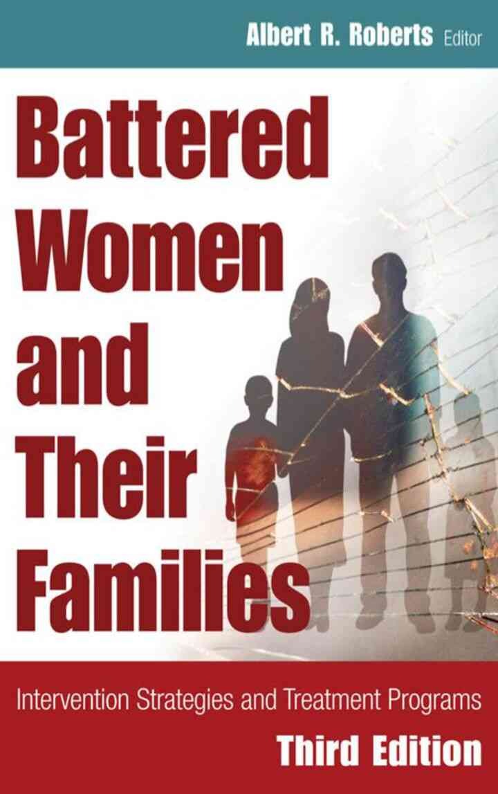 Battered Women and Their Families: Intervention Strategies and Treatment Programs, Third Edition, 3rd Edition
