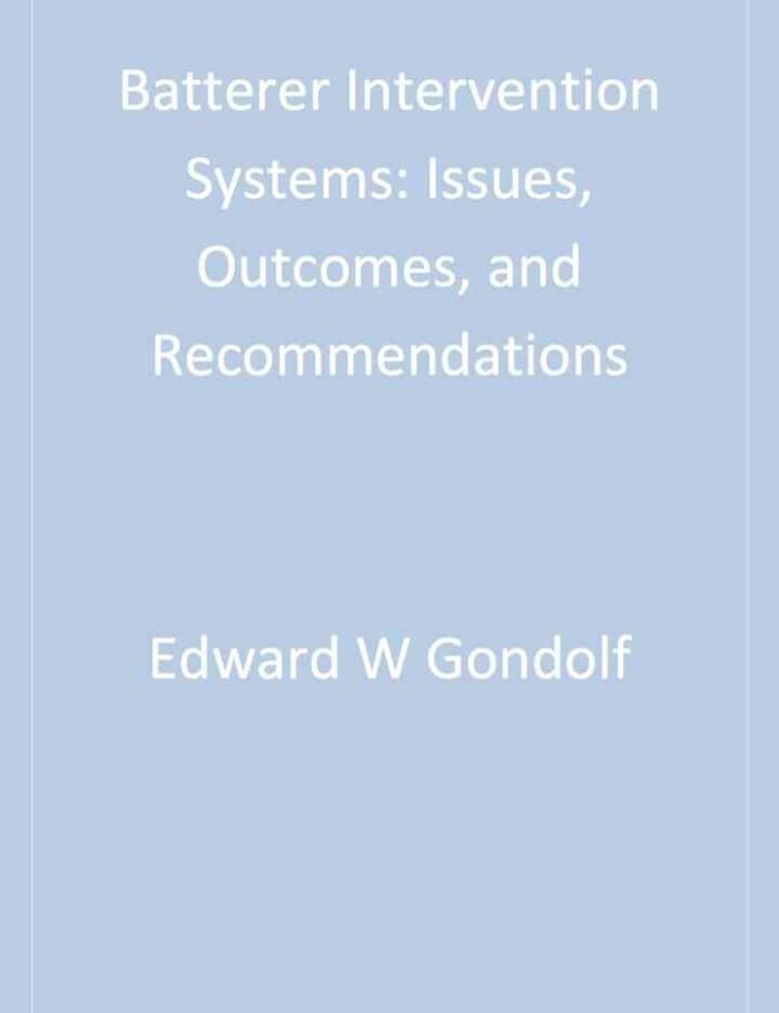 Batterer Intervention Systems: Issues, Outcomes, and Recommendations, 1st Edition