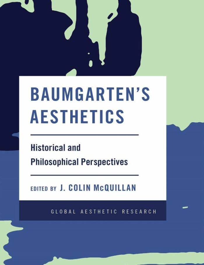 Baumgarten's Aesthetics: Historical and Philosophical Perspectives