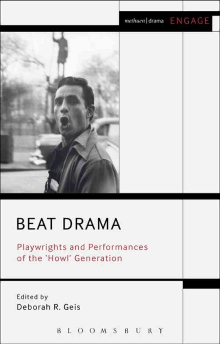Beat Drama: Playwrights and Performances of the 'Howlâ€™ Generation, 1st Edition