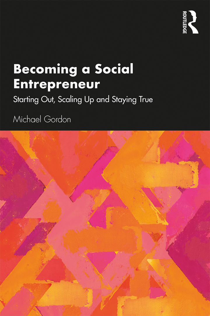 Becoming a Social Entrepreneur: Starting Out Scaling Up and Staying True