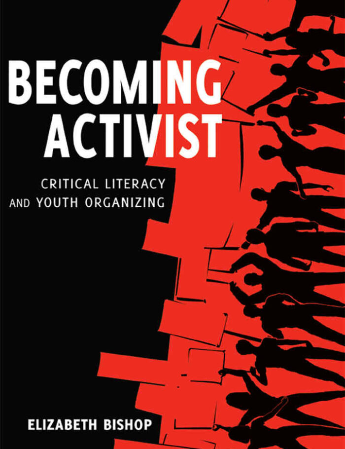 Becoming Activist: Critical Literacy and Youth Organizing