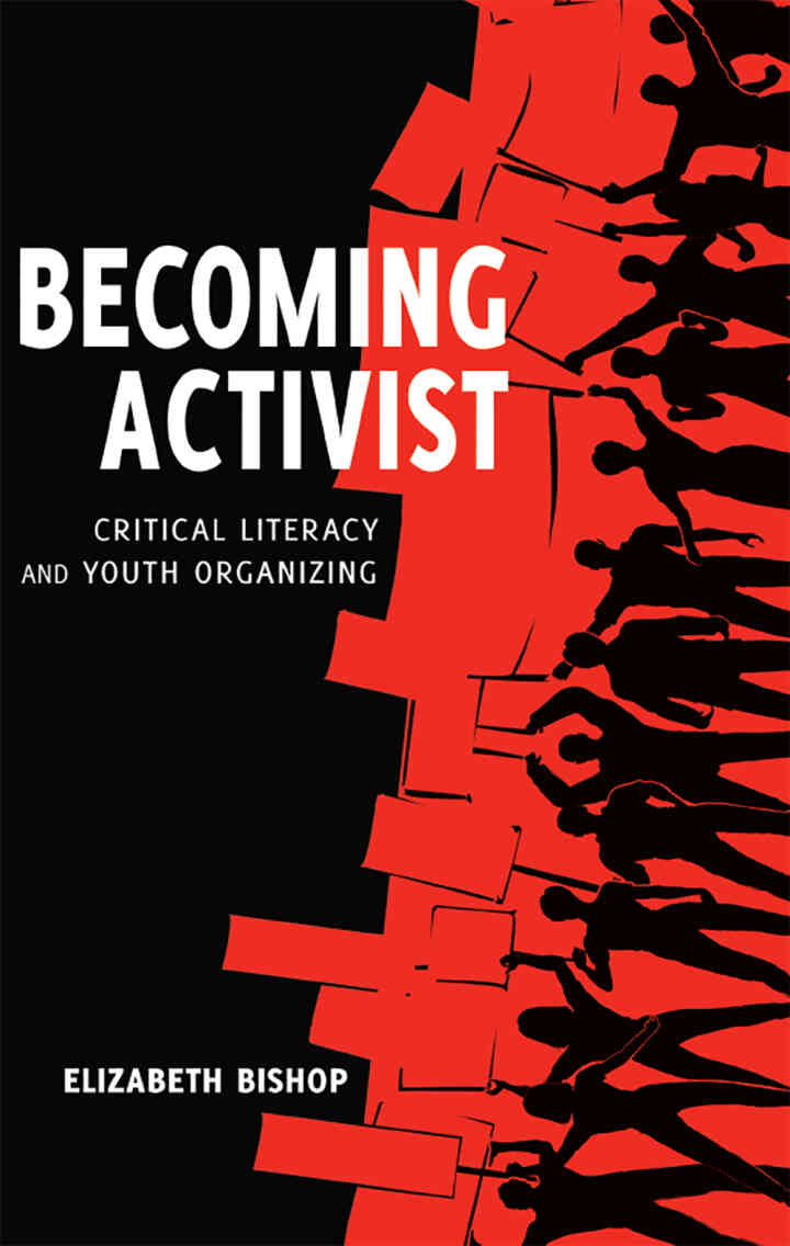 Becoming Activist: Critical Literacy and Youth Organizing