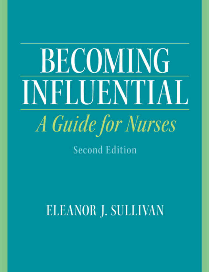 Becoming Influential: A Guide for Nurses, 2nd Edition