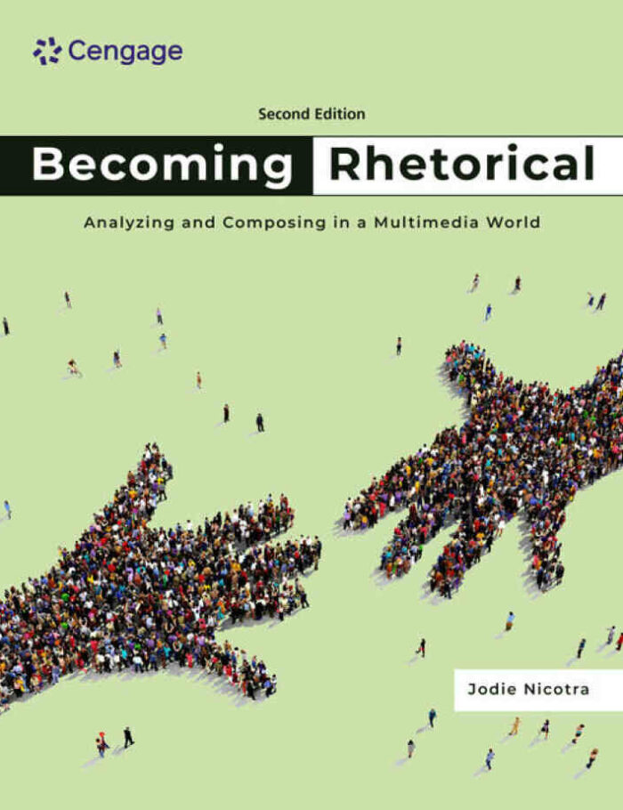 Becoming Rhetorical: Analyzing and Composing in a Multimedia World 2nd Edition