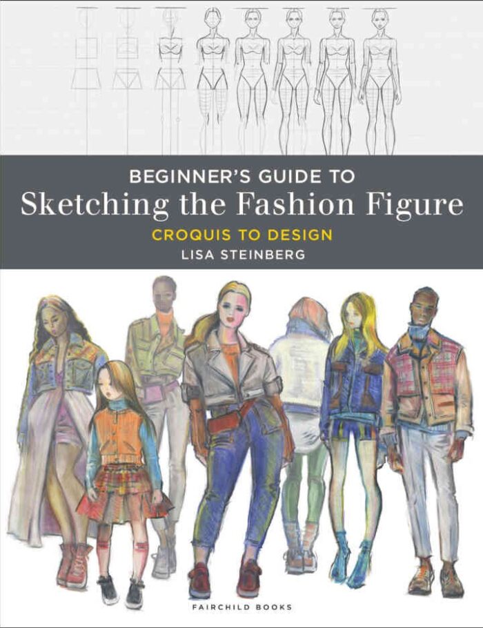 Beginner's Guide to Sketching the Fashion Figure: Croquis to Design - with STUDIO