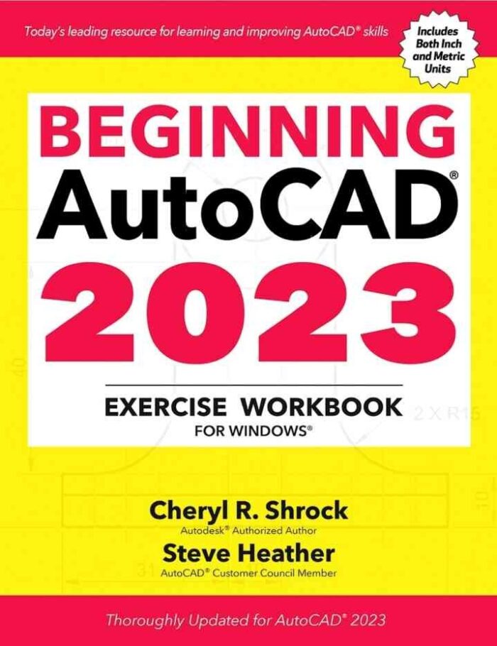 Beginning AutoCADÂ® 2023 Exercise Workbook: For WindowsÂ®