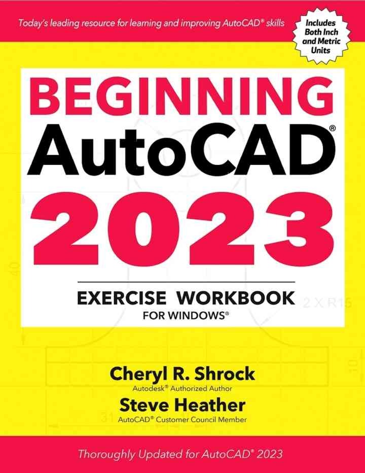 Beginning AutoCADÂ® 2023 Exercise Workbook: For WindowsÂ®