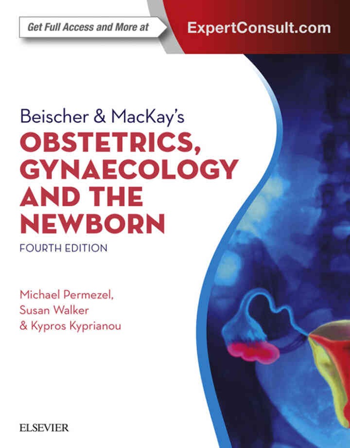 Beischer & MacKay's Obstetrics, Gynaecology and the Newborn - Inkling
