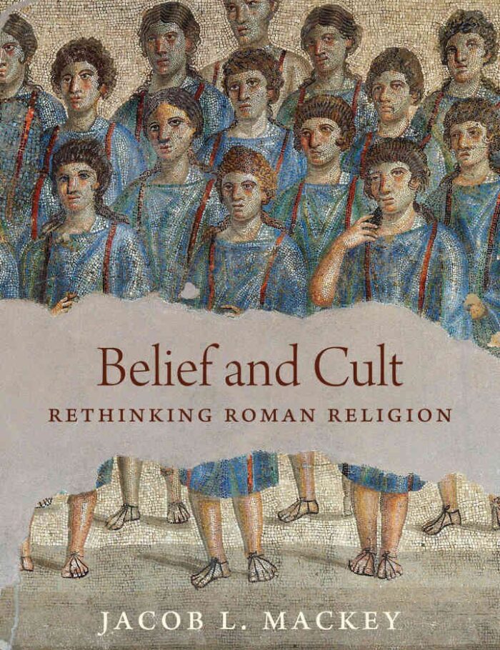 Belief and Cult: Rethinking Roman Religion