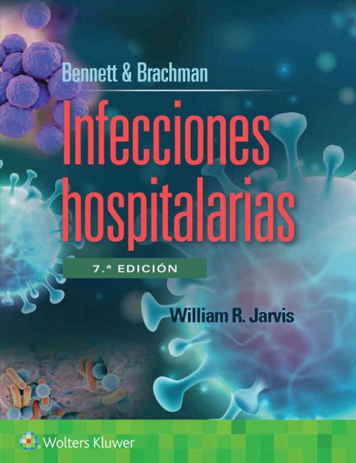Bennett & Brachman. Infecciones hospitalarias 