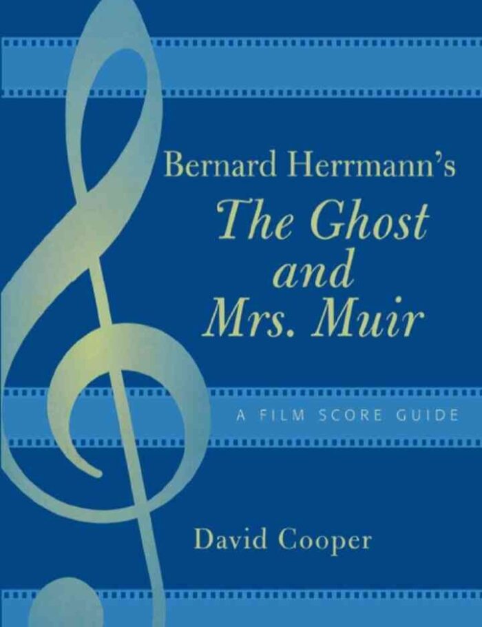 Bernard Herrmann's The Ghost and Mrs. Muir: A Film Score Guide