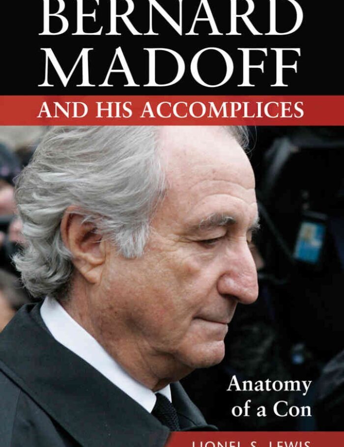 Bernard Madoff and His Accomplices: Anatomy of a Con, 1st Edition