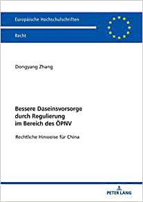 Bessere Daseinsvorsorge durch Regulierung im Bereich des ï¿½PNV: Rechtliche Hinweise fï¿½r China