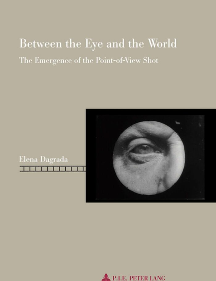 Between the Eye and the World: The Emergence of the Point-of-View Shot
