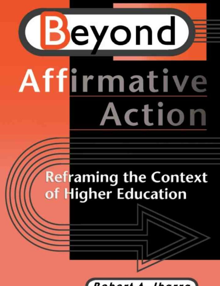 Beyond Affirmative Action: Reframing the Context of Higher Education