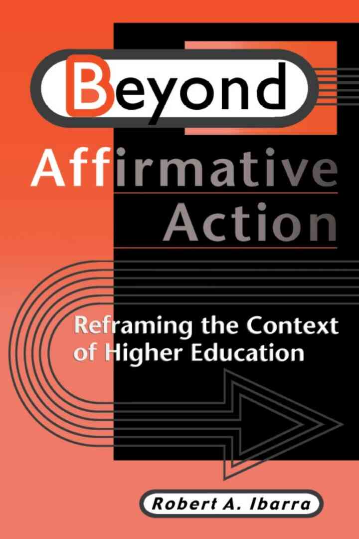 Beyond Affirmative Action: Reframing the Context of Higher Education