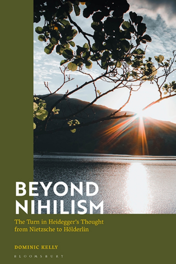 Beyond Nihilism: The Turn in Heideggerï¿½s Thought from Nietzsche to Hï¿½lderlin