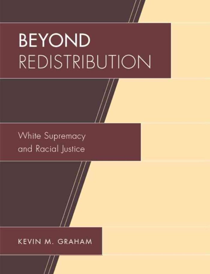 Beyond Redistribution: White Supremacy and Racial Justice