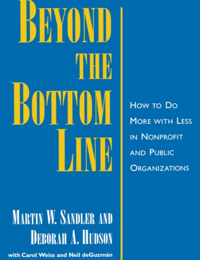 Beyond the Bottom Line: How to Do More with Less in Nonprofit and Public Organizations