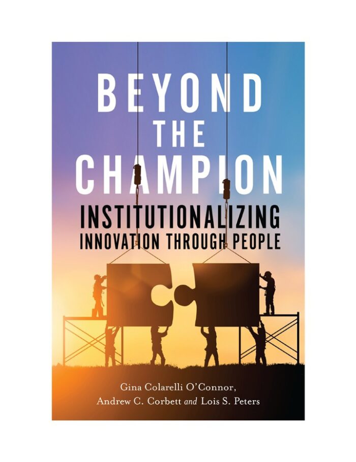 Beyond the Champion: Institutionalizing Innovation Through People