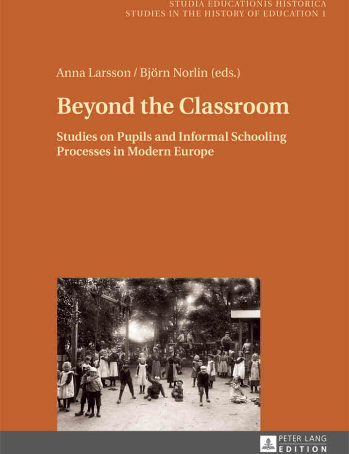 Beyond the Classroom: Studies on Pupils and Informal Schooling Processes in Modern Europe