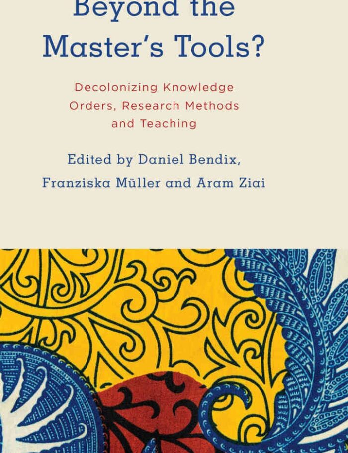 Beyond the Master's Tools?: Decolonizing Knowledge Orders, Research Methods and Teaching